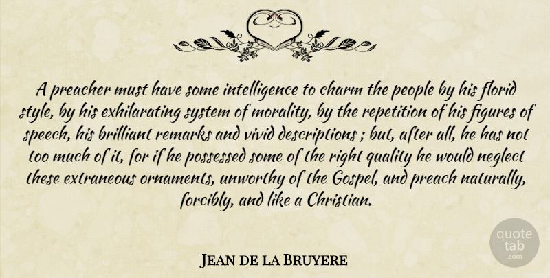 Jean de la Bruyere Quote About Christian, People, Style: A Preacher Must Have Some...