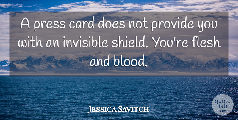 Jessica Savitch Quote About Blood, Literature, Flesh: A Press Card Does Not...