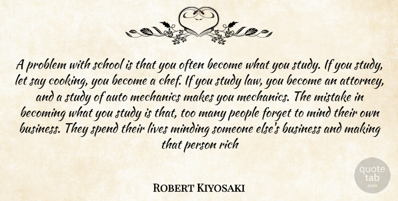 Robert Kiyosaki Quote About Mistake, School, Law: A Problem With School Is...