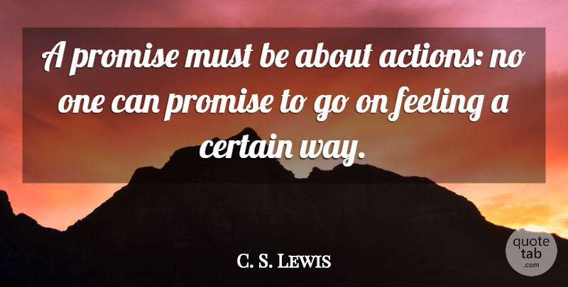 C. S. Lewis Quote About Feelings, Promise, Way: A Promise Must Be About...