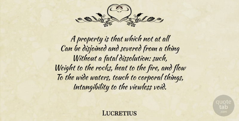 Lucretius Quote About Fire, Rocks, Water: A Property Is That Which...