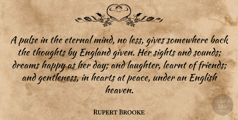 Rupert Brooke Quote About Dreams, England, English, Eternal, Gives: A Pulse In The Eternal...