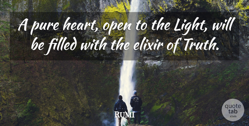Rumi Quote About Heart, Light, Elixir: A Pure Heart Open To...