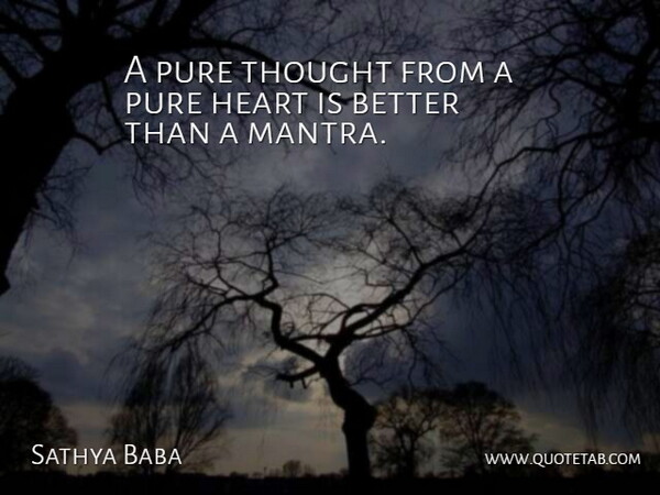 Sathya Baba Quote About Heart, Pure: A Pure Thought From A...