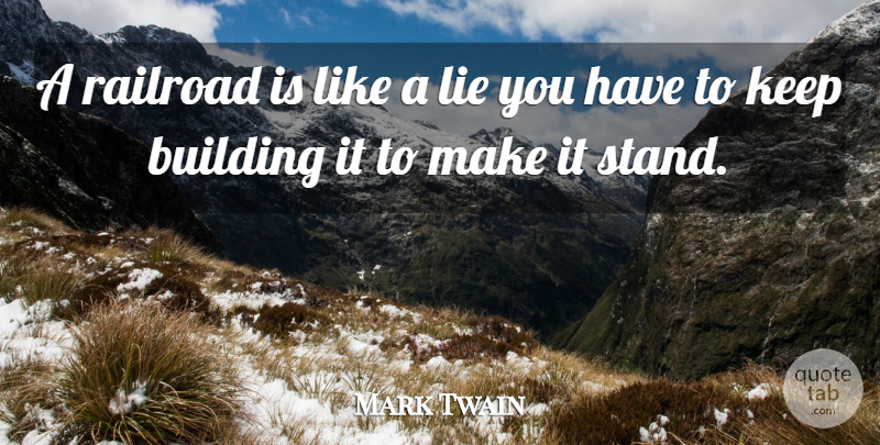 Mark Twain Quote About Lying, Cowboy, Railroads: A Railroad Is Like A...