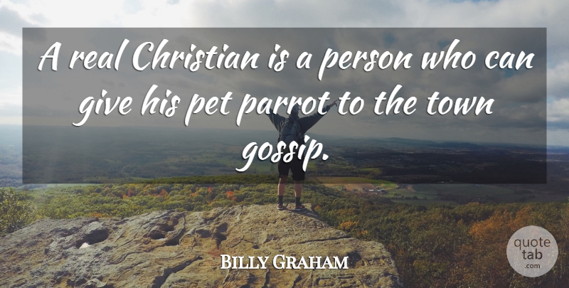 Billy Graham Quote About Christian, Real, Giving: A Real Christian Is A...