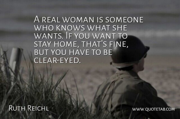 Ruth Reichl Quote About Home, Knows: A Real Woman Is Someone...