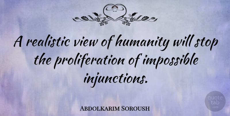 Abdolkarim Soroush Quote About Realistic, Stop: A Realistic View Of Humanity...