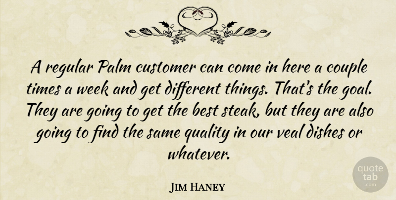 Jim Haney Quote About Best, Couple, Customer, Dishes, Palm: A Regular Palm Customer Can...