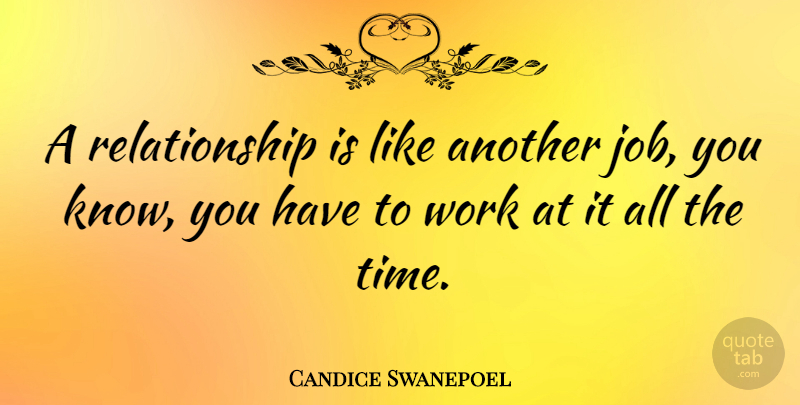 Candice Swanepoel Quote About Jobs, Knows: A Relationship Is Like Another...