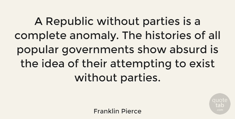 Franklin Pierce Quote About Party, Patriotic, Government: A Republic Without Parties Is...