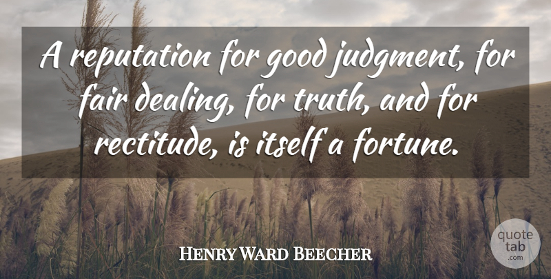 Henry Ward Beecher Quote About Character, Reputation, Judgment: A Reputation For Good Judgment...