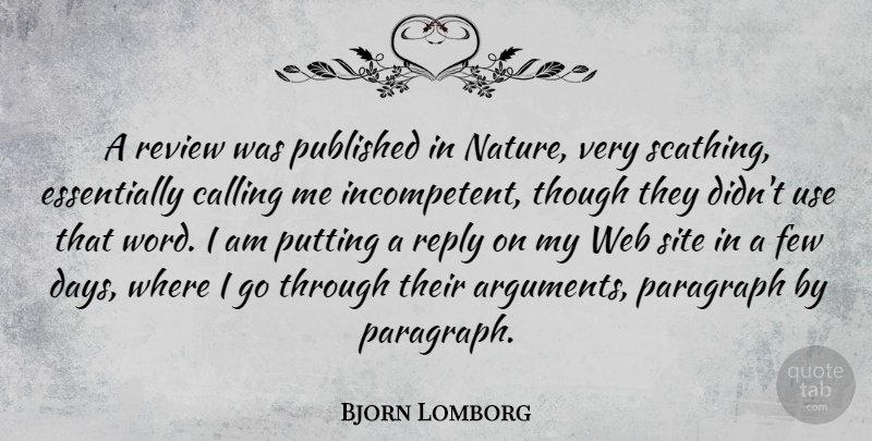 Bjorn Lomborg Quote About Calling, Few, Paragraph, Published, Putting: A Review Was Published In...
