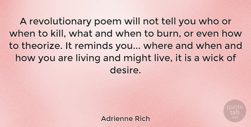 Adrienne Rich Quote About Desire, Might, Revolutionary: A Revolutionary Poem Will Not...