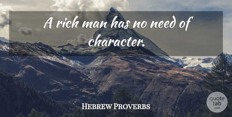 Hebrew Proverbs Quote About Character, Man, Proverbs, Rich: A Rich Man Has No...