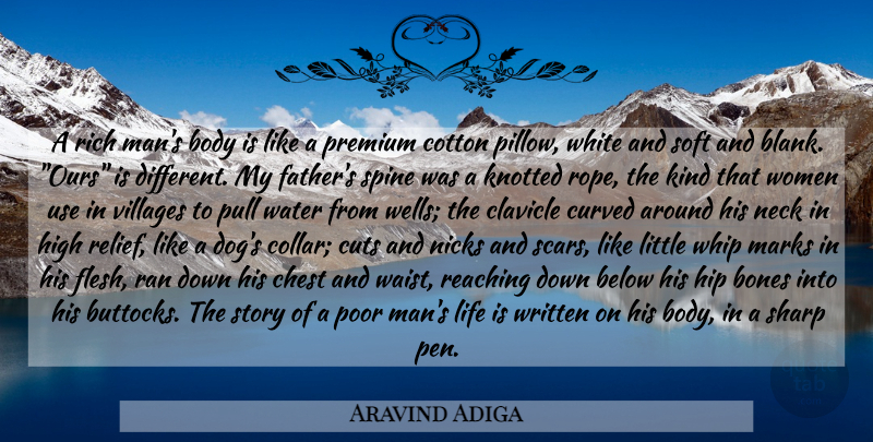 Aravind Adiga Quote About Dog, Father, Cutting: A Rich Mans Body Is...