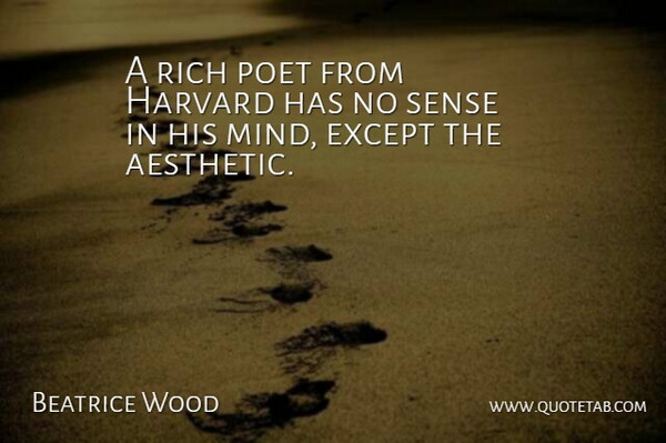 Beatrice Wood Quote About Mind, Rich, Poet: A Rich Poet From Harvard...
