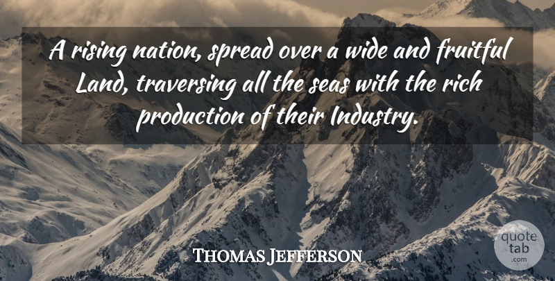 Thomas Jefferson Quote About Land, Sea, Rising: A Rising Nation Spread Over...