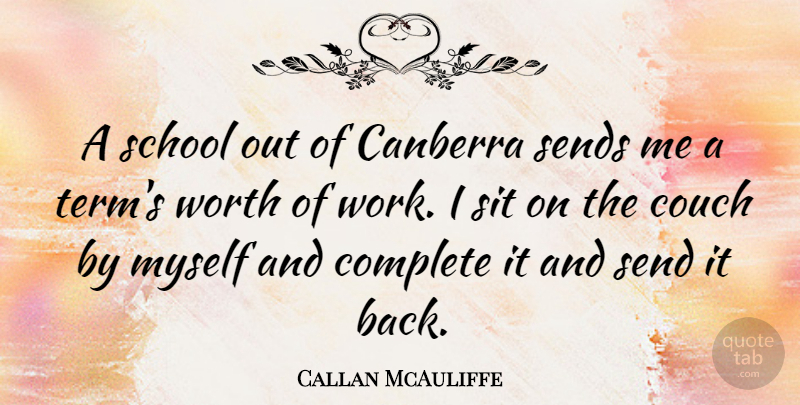 Callan McAuliffe Quote About School, Canberra, Couches: A School Out Of Canberra...