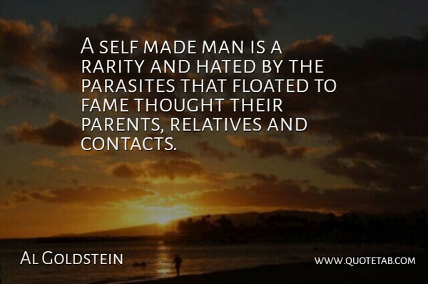 Al Goldstein Quote About Men, Self, Parent: A Self Made Man Is...