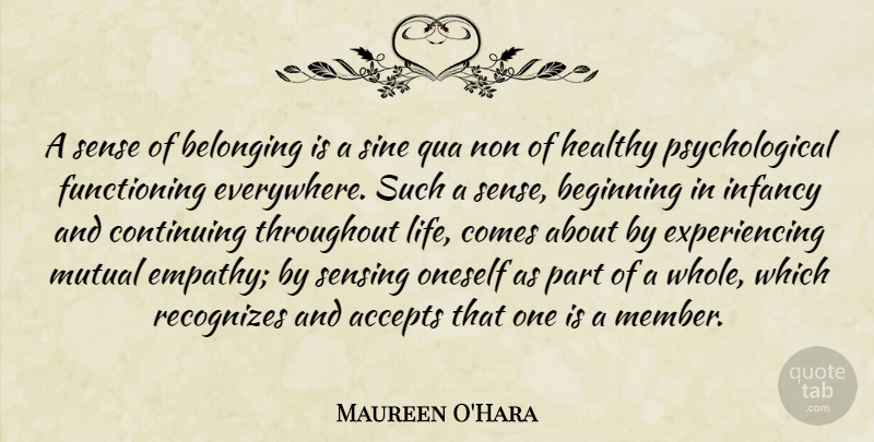Maureen O'Hara Quote About Empathy, Healthy, Psychological: A Sense Of Belonging Is...
