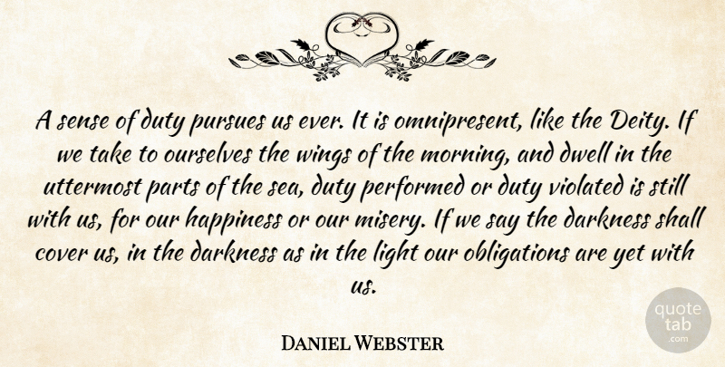 Daniel Webster Quote About Happiness, Morning, Sea: A Sense Of Duty Pursues...