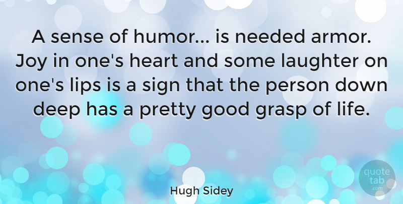 Hugh Sidey Quote About Funny, Happiness, Laughter: A Sense Of Humor Is...