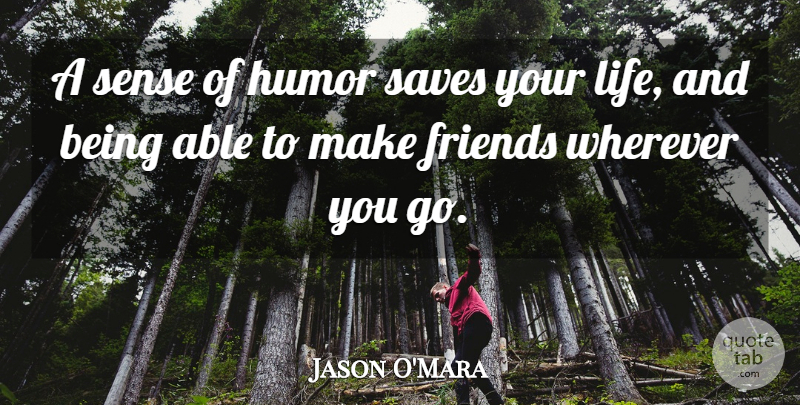 Jason O'Mara Quote About Able, Sense Of Humor: A Sense Of Humor Saves...