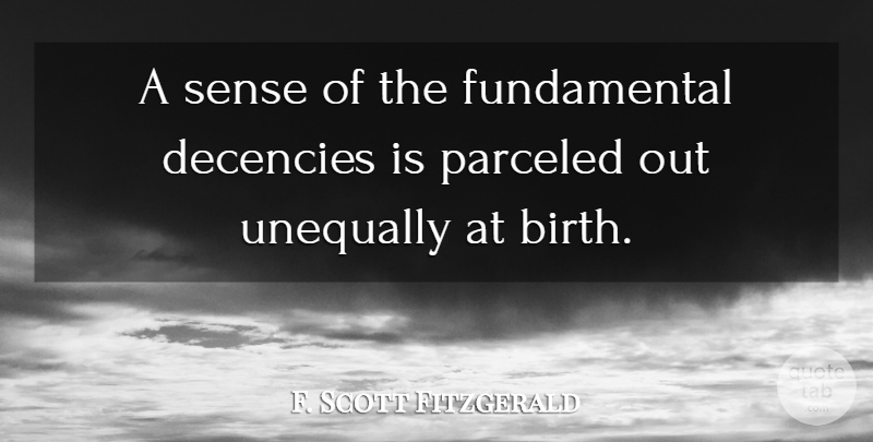 F. Scott Fitzgerald Quote About Fundamentals, Birth, Great Gatsby Important: A Sense Of The Fundamental...