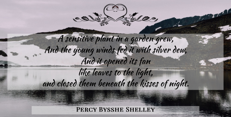 Percy Bysshe Shelley Quote About Nature, Kissing, Night: A Sensitive Plant In A...