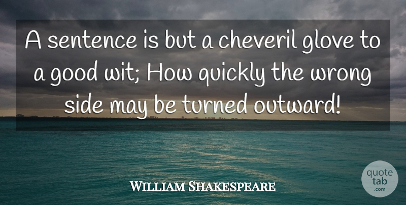 William Shakespeare Quote About May, Sides, Gloves: A Sentence Is But A...