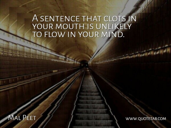 Mal Peet Quote About Sentence: A Sentence That Clots In...
