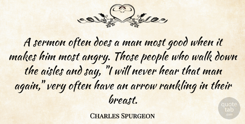 Charles Spurgeon Quote About Men, Arrows, People: A Sermon Often Does A...