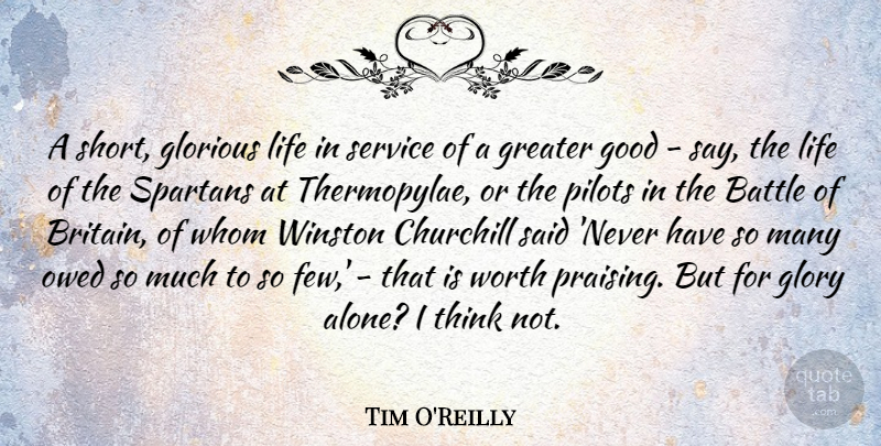 Tim O'Reilly Quote About Alone, Battle, Churchill, Glorious, Glory: A Short Glorious Life In...