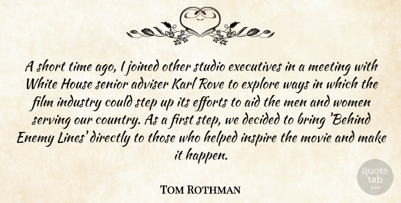 Tom Rothman Quote About Adviser, Aid, Bring, Decided, Directly: A Short Time Ago I...