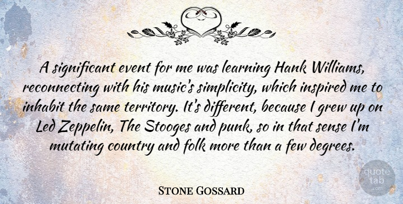 Stone Gossard Quote About Country, Simplicity, Degrees: A Significant Event For Me...