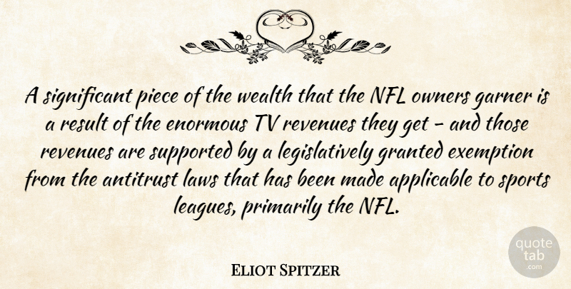 Eliot Spitzer Quote About Sports, Law, Nfl: A Significant Piece Of The...