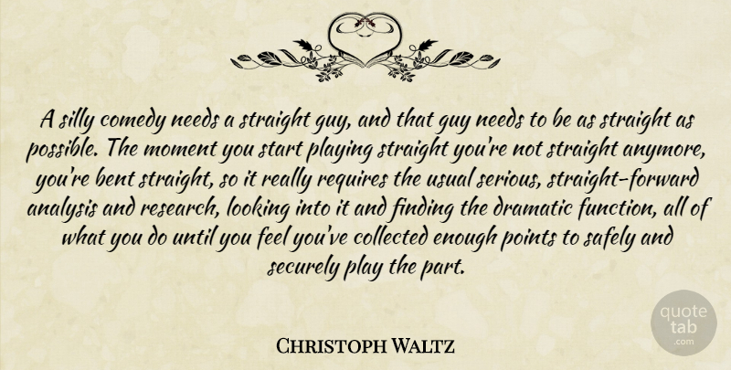 Christoph Waltz Quote About Silly, Play, Guy: A Silly Comedy Needs A...