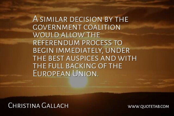 Christina Gallach Quote About Allow, Backing, Begin, Best, Coalition: A Similar Decision By The...