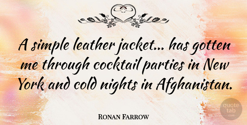 Ronan Farrow Quote About New York, Party, Simple: A Simple Leather Jacket Has...