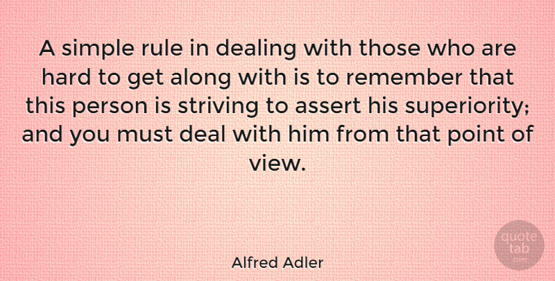 Alfred Adler Quote About Simple, Views, People: A Simple Rule In Dealing...