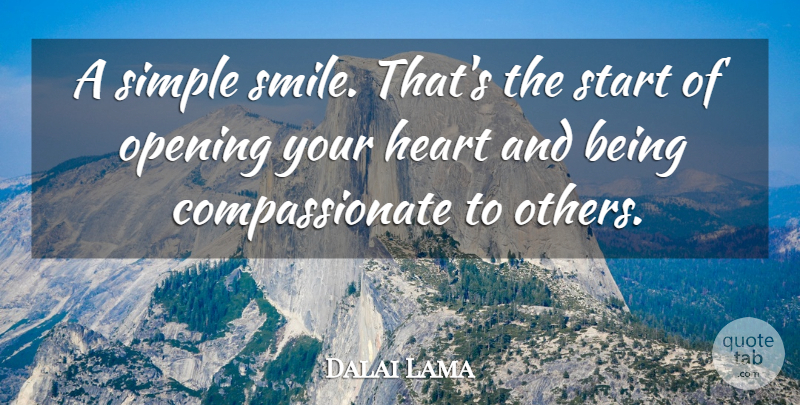 Dalai Lama Quote About Heart, Simple, Compassionate: A Simple Smile Thats The...