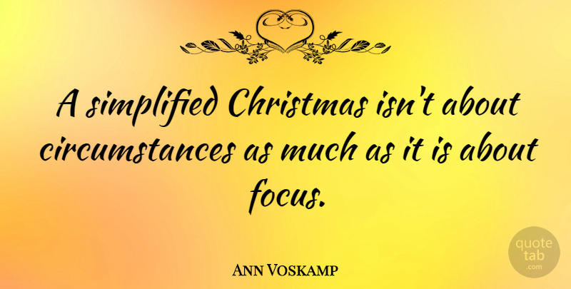 Ann Voskamp Quote About Christmas: A Simplified Christmas Isnt About...