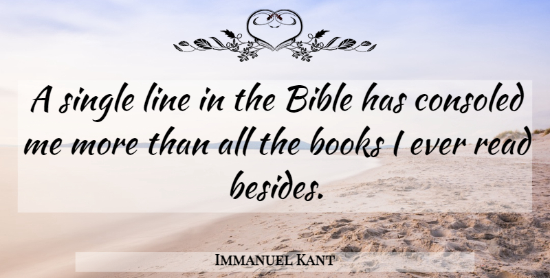 Immanuel Kant Quote About Book, Bible Reading, Lines: A Single Line In The...