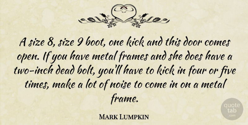 Mark Lumpkin Quote About Dead, Door, Five, Four, Frames: A Size 8 Size 9...