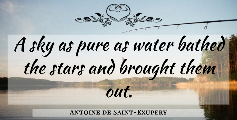 Antoine de Saint-Exupery Quote About Stars, Sky, Water: A Sky As Pure As...
