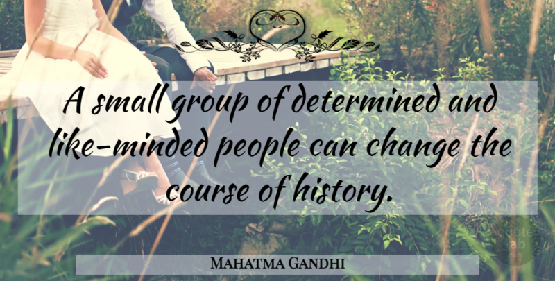 Mahatma Gandhi Quote About People, Groups, Determined: A Small Group Of Determined...