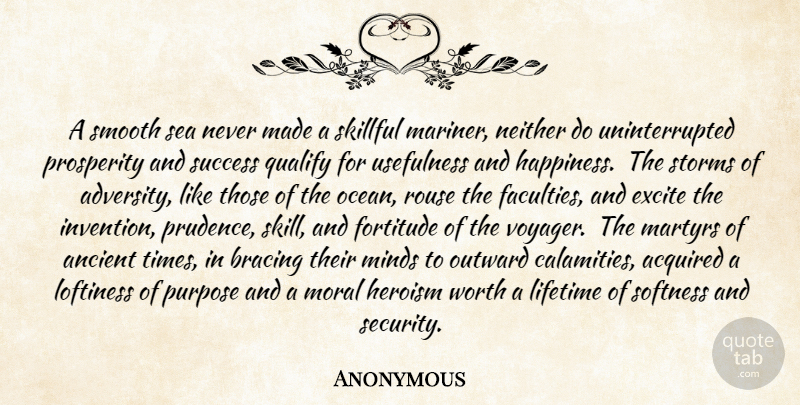 Anonymous Quote About Acquired, Adversity, Ancient, Excite, Fortitude: A Smooth Sea Never Made...