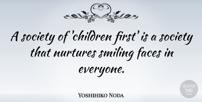 Yoshihiko Noda Quote About Society: A Society Of Children First...