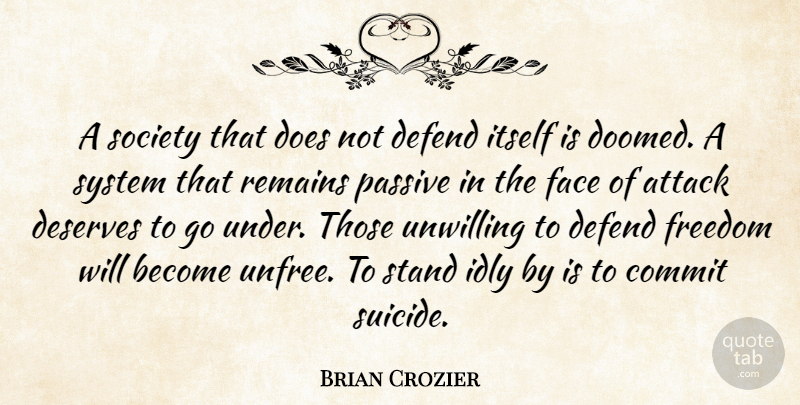 Brian Crozier Quote About Suicide, Faces, Doe: A Society That Does Not...